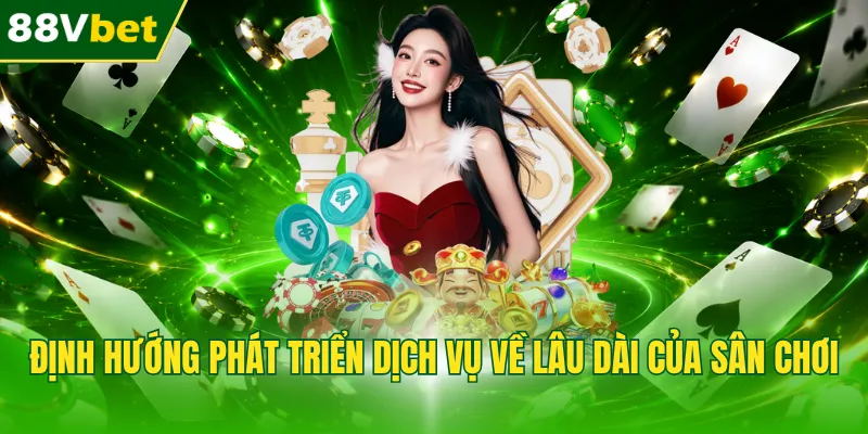 Định hướng phát triển dịch vụ về lâu dài của sân chơi